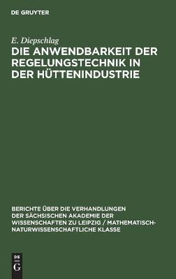 Die Anwendbarkeit der Regelungstechnik in der HÃ¼ttenindustrie - E. Diepschlag