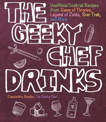 The Geeky Chef Drinks - Cassandra Reeder