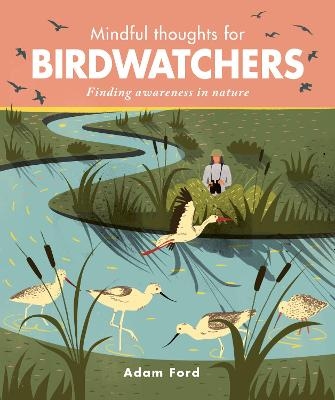 Mindful Thoughts for Birdwatchers - Adam Ford