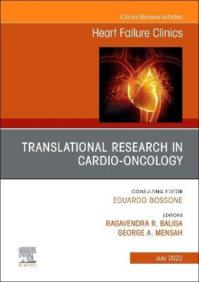 Translational Research in Cardio-Oncology, An Issue of Heart Failure Clinics - 