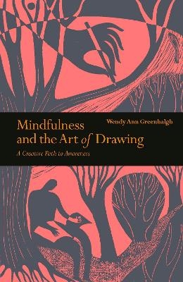 Mindfulness & the Art of Drawing - Wendy Ann Greenhalgh