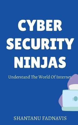 Cybersecurity Ninjas - Shantanu A Fadnavis