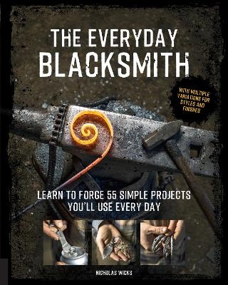 The Everyday Blacksmith - Nicholas Wicks