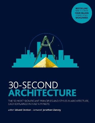 30-Second Architecture - Edward Denison, Jonathan Glancey