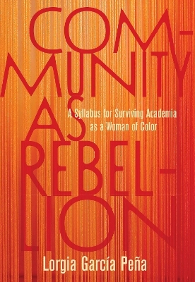 Community as Rebellion - Lorgia Garca Pea