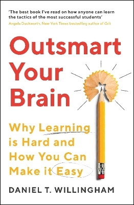 Outsmart Your Brain - Daniel Willingham