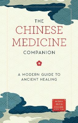 The Chinese Medicine Companion - Misha Ruth Cohen