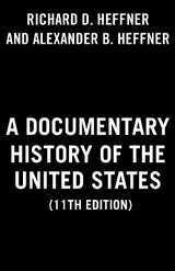 A Documentary History of the United States - Heffner, Richard D.; Heffner, Alexander B.