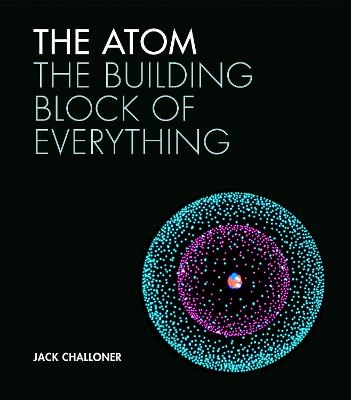 The Atom - Jack Challoner