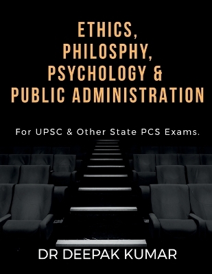 Ethics Philosophy, Psychology &AMP; Public Administration - Deepak Kumar