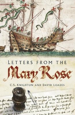 Letters from the Mary Rose - David Loades, C S Knighton