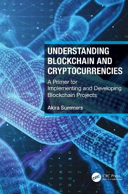 Understanding Blockchain and Cryptocurrencies - Akira Summers