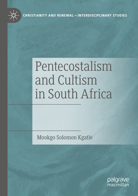 Pentecostalism and Cultism in South Africa - Mookgo Solomon Kgatle