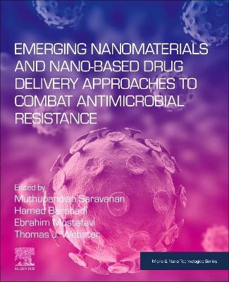 Emerging Nanomaterials and Nano-based Drug Delivery Approaches to Combat Antimicrobial Resistance - 