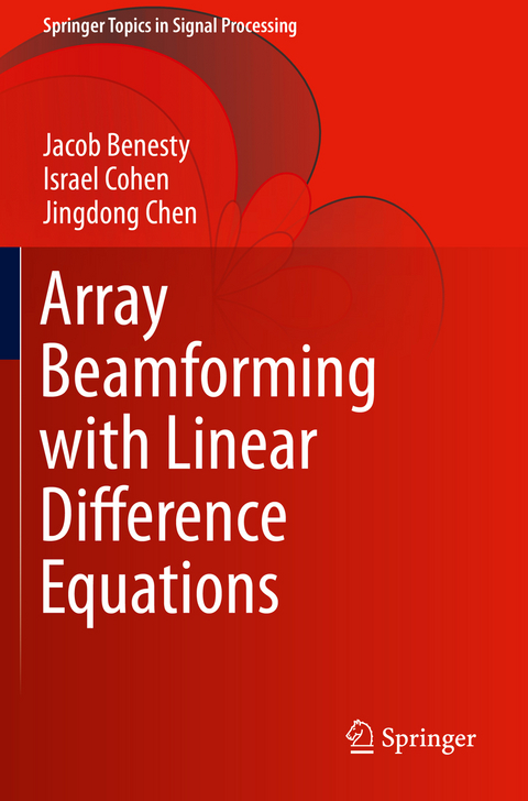 Array Beamforming with Linear Difference Equations - Jacob Benesty, Israel Cohen, Jingdong Chen