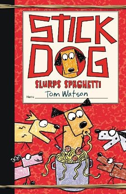 Stick Dog Slurps Spaghetti - Tom Watson