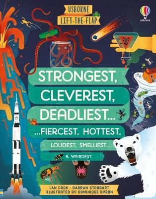 Lift-the-flap Strongest, Cleverest, Deadliest. - Darran Stobbart, Lan Cook