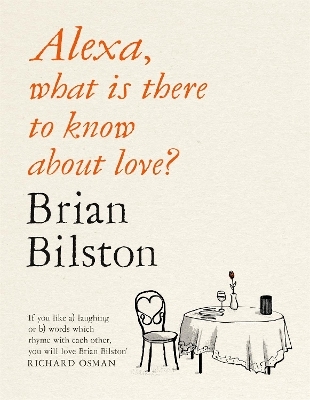 Alexa, what is there to know about love? - Brian Bilston