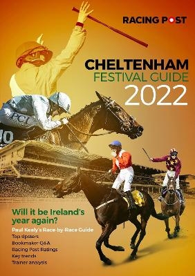 Racing Post Cheltenham Festival Guide 2022 - Nick Pulford