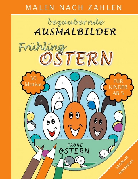 Bezaubernde Ausmalbilder Malen nach Zahlen - Frühling-Ostern - Sannah Hinrichs