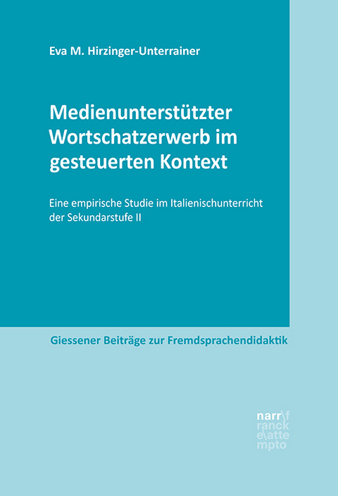 Medienunterstützter Wortschatzerwerb im gesteuerten Kontext -  Hirzinger-Unterrainer