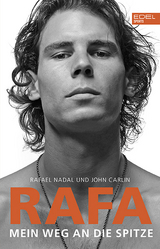 Rafa – Mein Weg an die Spitze - Rafael Nadal, John Carlin