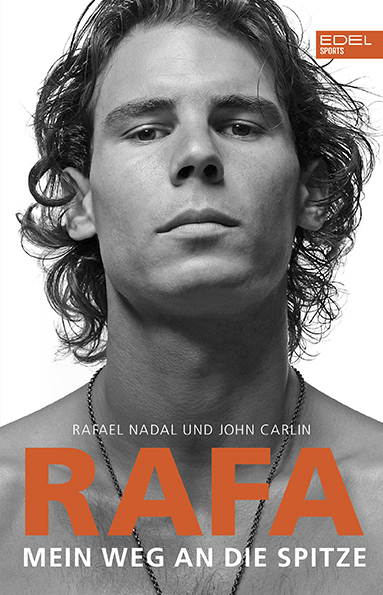 Rafa – Mein Weg an die Spitze - Rafael Nadal, John Carlin