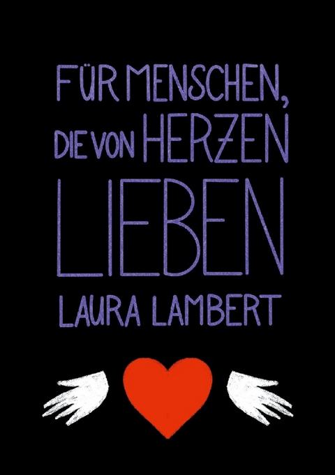 Für Menschen, die von Herzen lieben - Laura Lambert