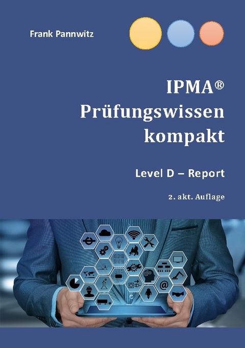 IPMA® Prüfungswissen kompakt - Frank Pannwitz