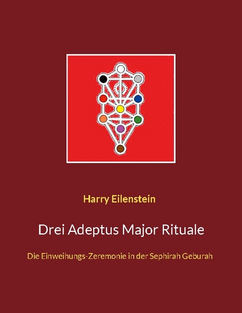 Drei Adeptus Major Rituale - Harry Eilenstein