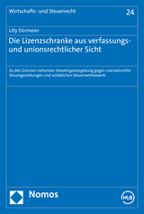 Die Lizenzschranke aus verfassungs- und unionsrechtlicher Sicht - Lilly Dürmeier