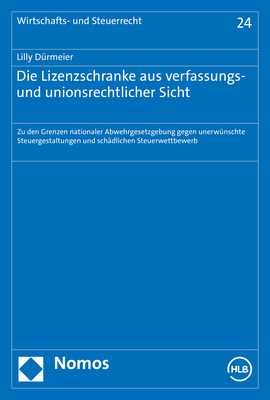 Die Lizenzschranke aus verfassungs- und unionsrechtlicher Sicht - Lilly Dürmeier