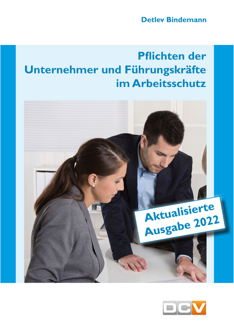 Pflichten der Unternehmer und Führungskräfte im Arbeitsschutz - Detlev Bindemann