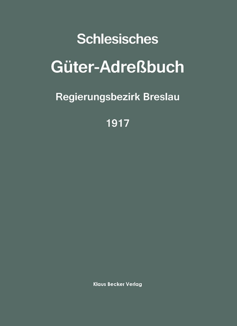 Schlesisches Güter-Adreßbuch 1917; Silesian Estate Directory - 