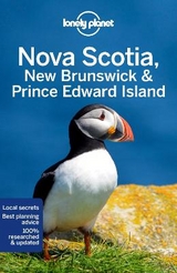 Lonely Planet Nova Scotia, New Brunswick & Prince Edward Island - Lonely Planet; Berry, Oliver; Karlin, Adam; Miller, Korina