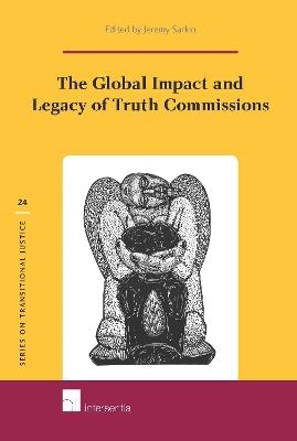 The Global Impact and Legacy of Truth Commissions - 