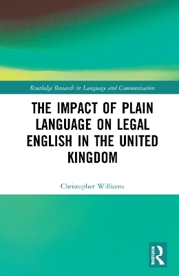 The Impact of Plain Language on Legal English in the United Kingdom - Christopher Williams