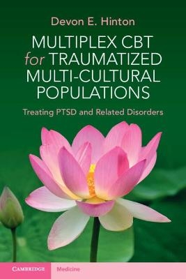 Multiplex CBT for Traumatized Multicultural Populations - Devon E. Hinton