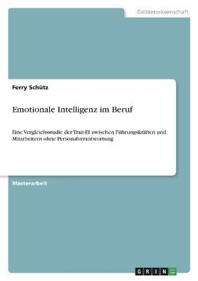 Emotionale Intelligenz im Beruf - Ferry SchÃ¼tz