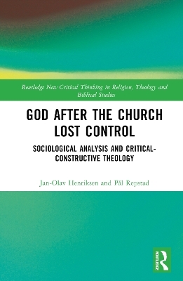 God After the Church Lost Control - Jan-Olav Henriksen, Pal Repstad