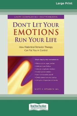 Don't Let Your Emotions Run Your Life (16pt Large Print Edition) - Scott E Spradlin