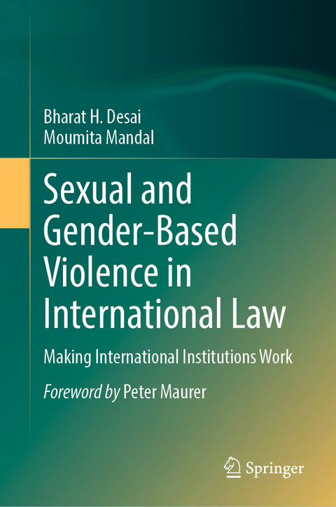 Sexual and Gender-Based Violence in International Law - Bharat H. Desai, Moumita Mandal