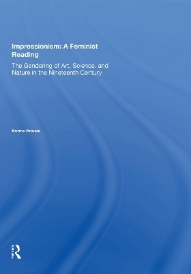 Impressionism: A Feminist Reading - Norma Broude