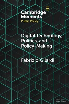 Digital Technology, Politics, and Policy-Making - Fabrizio Gilardi