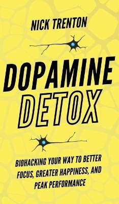 Dopamine Detox - Nick Trenton