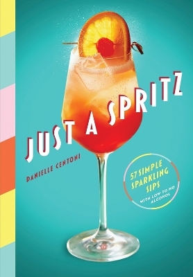 Just a Spritz - Danielle Centoni