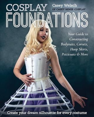 Cosplay Foundations - Casey Welsch