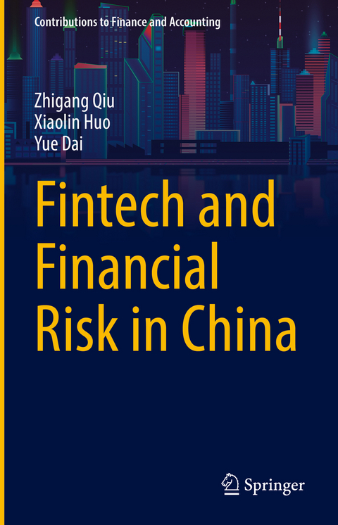 Fintech and Financial Risk in China - Zhigang Qiu, Xiaolin Huo, Yue Dai