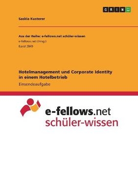 Hotelmanagement und Corporate Identity in einem Hotelbetrieb - Saskia Kusterer