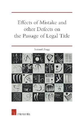 Effects of Mistake and Other Defects on the Passage of Legal Title - Samuel Zogg